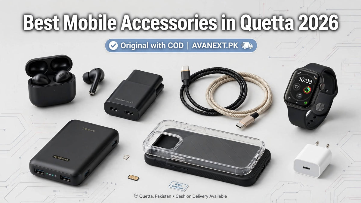 Best Mobile Accessories in Quetta 2026 blog image for AvaNext Pakistan